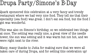 Drupa Party/Simone’s B-Day Quark sponsored this celebration at